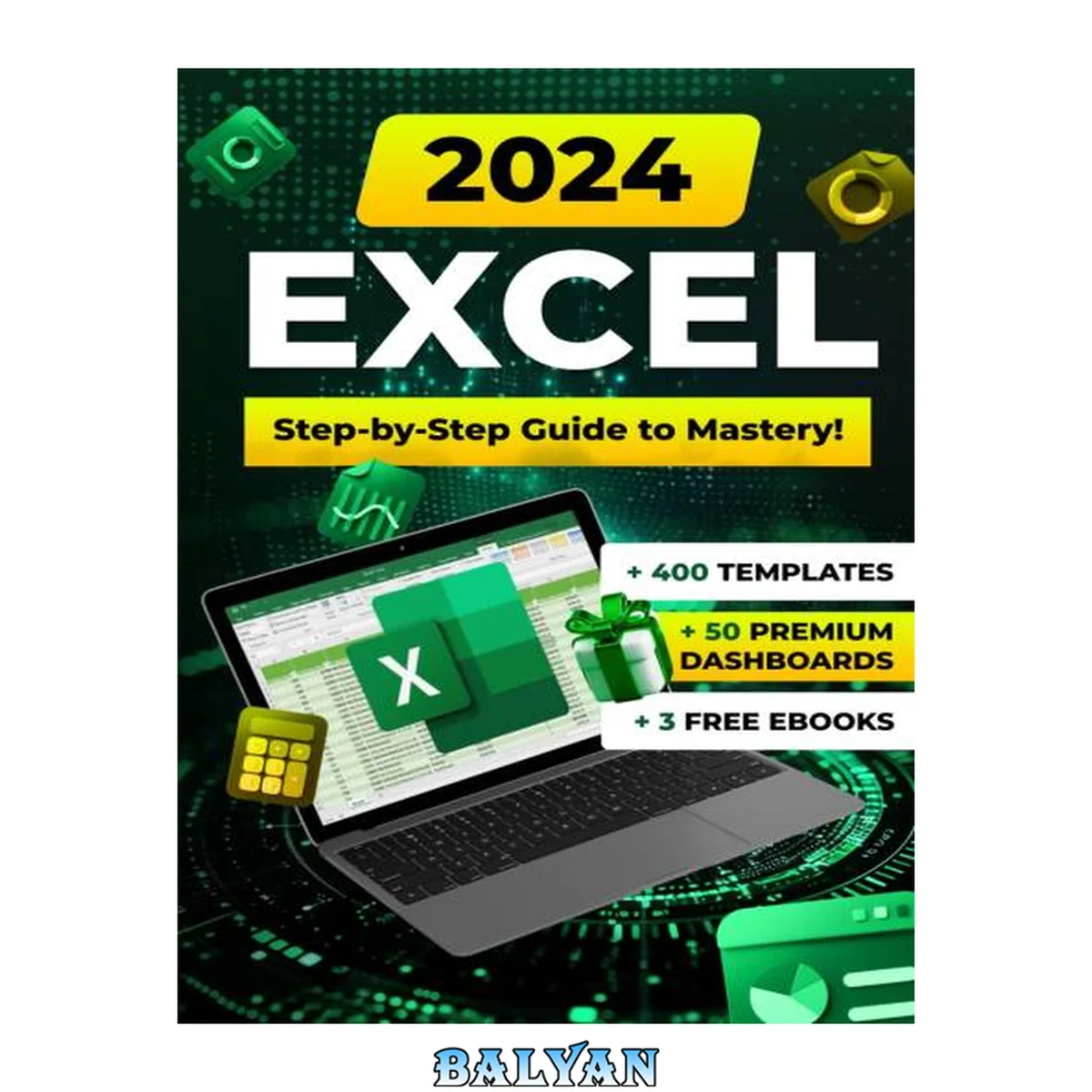 جلد کتاب Excel: Comprehensive Resource with Formulas, Functions, Examples, Secrets, Illustrations, Practical Tips, and Versatile Templates for All Users