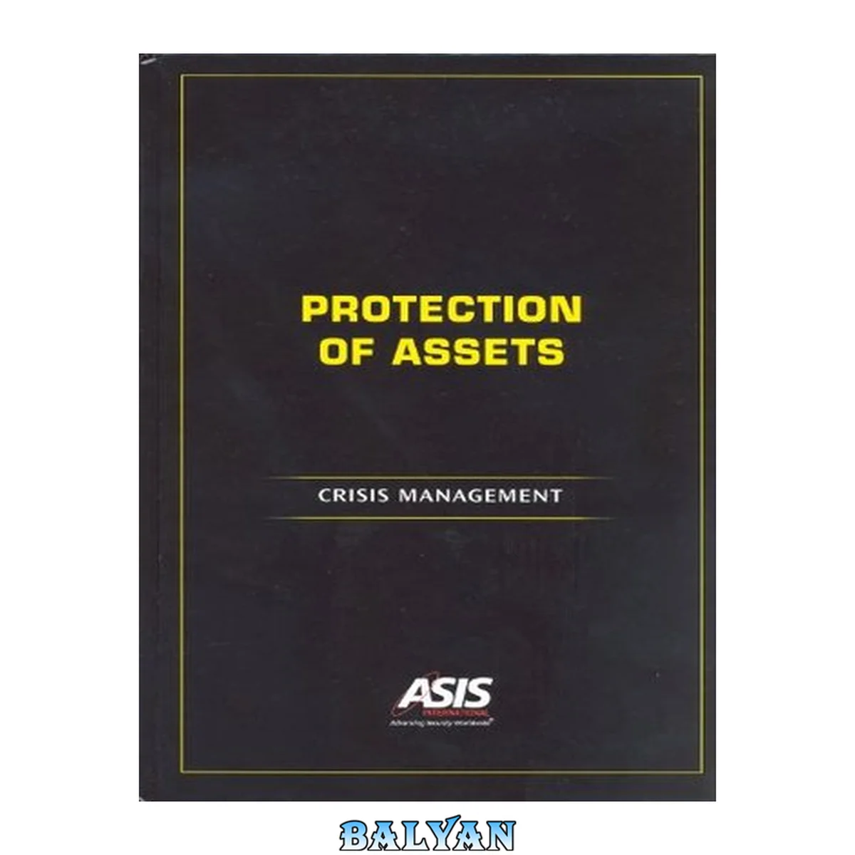 جلد کتاب Protection of assets : crisis management