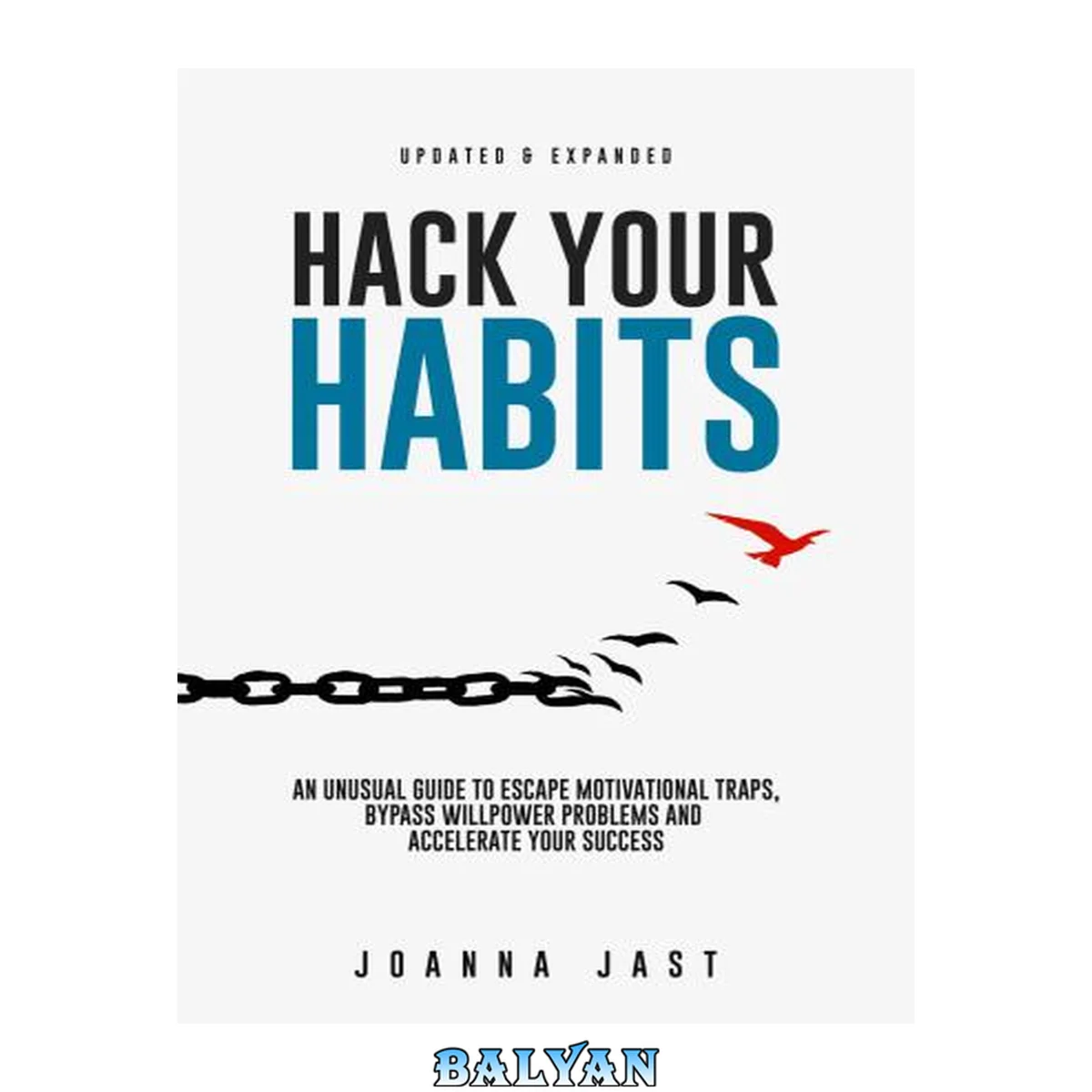 جلد کتاب Hack Your Habits: An Unusual Guide to Escape Motivational Traps, Bypass Willpower Problems and Accelerate Your Success
