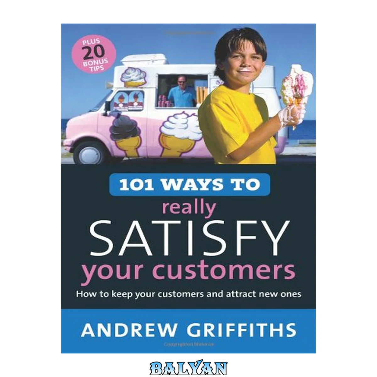 جلد کتاب 101 Ways to Really Satisfy Your Customers: How to Keep Your Customers and Attract New Ones (101 . . . Series)