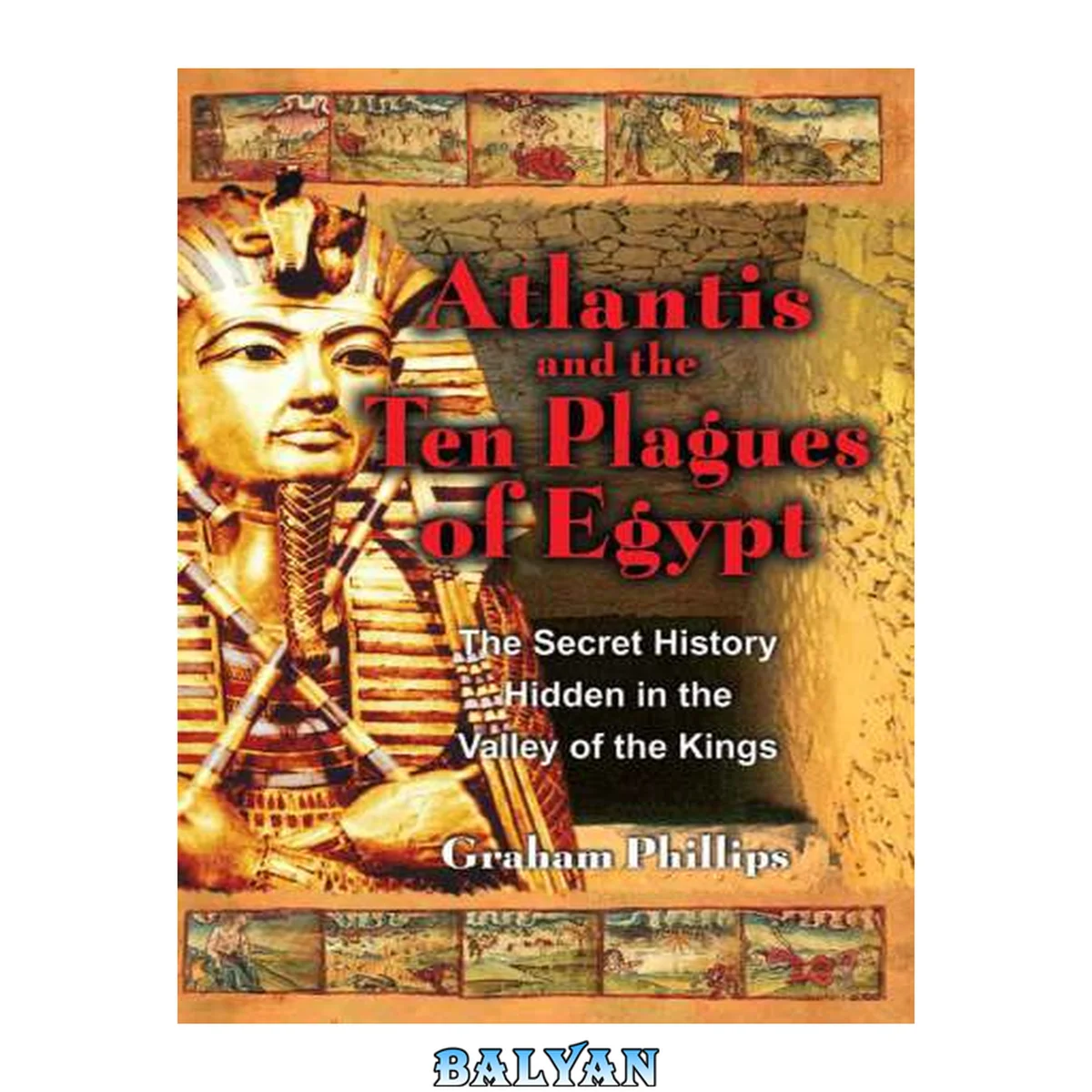 جلد کتاب Atlantis and the Ten Plagues of Egypt : The Secret History Hidden in the Valley of the Kings