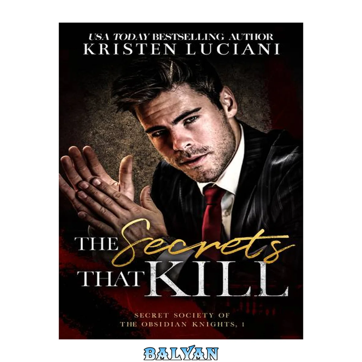 جلد کتاب The Secrets That Kill: A Dark Billionaire Enemies To Lovers Romance (Obsidian Knights Secret Society Book 1)