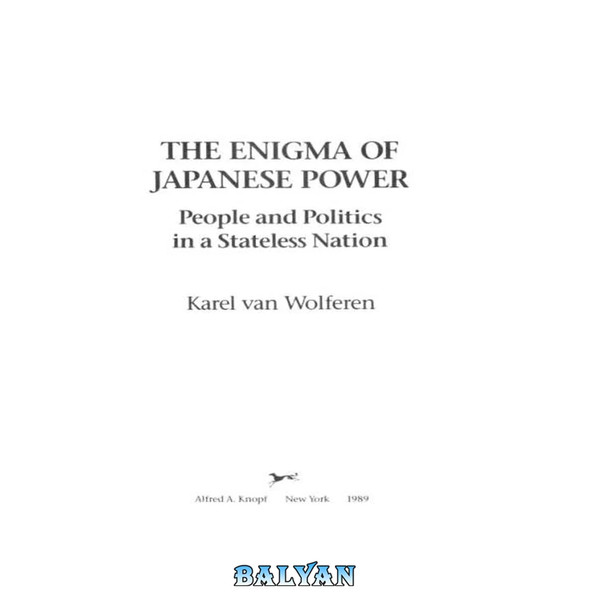 جلد کتاب The enigma of Japanese power : people and politics in a stateless nation
