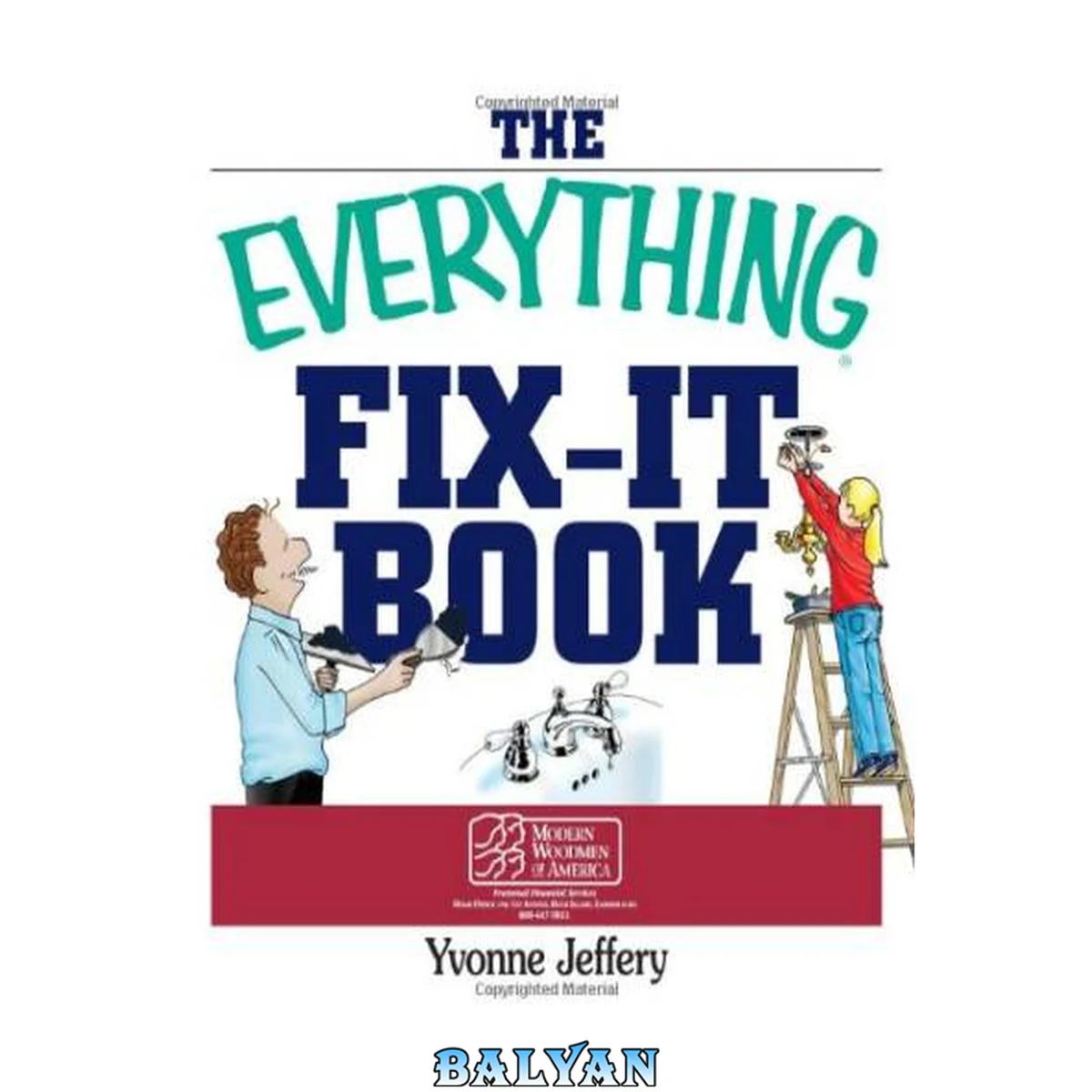 جلد کتاب The Everything Fix- It Book: From Clogged Drains and Gutters, to Leaky Faucets and Toilets--All You Need to Get the Job Done (Everything: Sports and Hobbies)