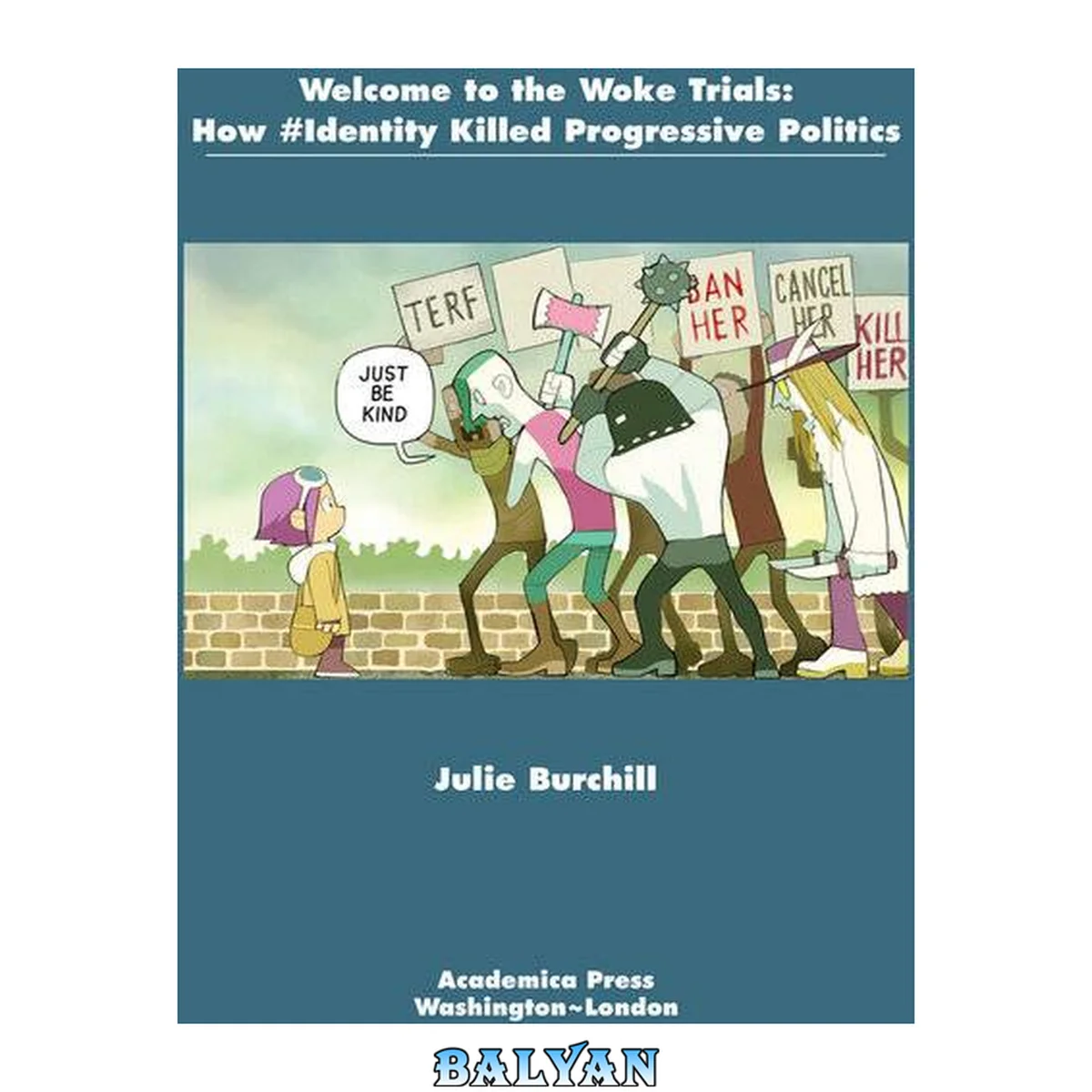 جلد کتاب Welcome to the Woke Trials : How #Identity Killed Progressive Politics