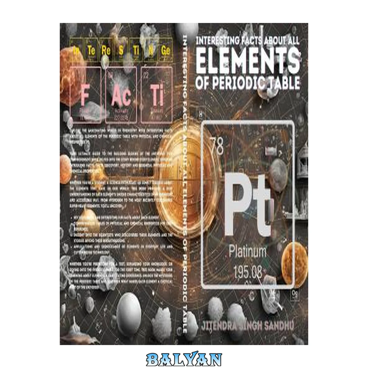 جلد کتاب Interesting Facts About All Elements of the Periodic Table: Unlocking the Secrets of the Building Blocks of Our Universe