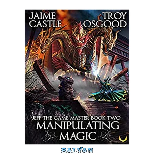 Manipulating Magic (Jeff the Game Master Book 2)