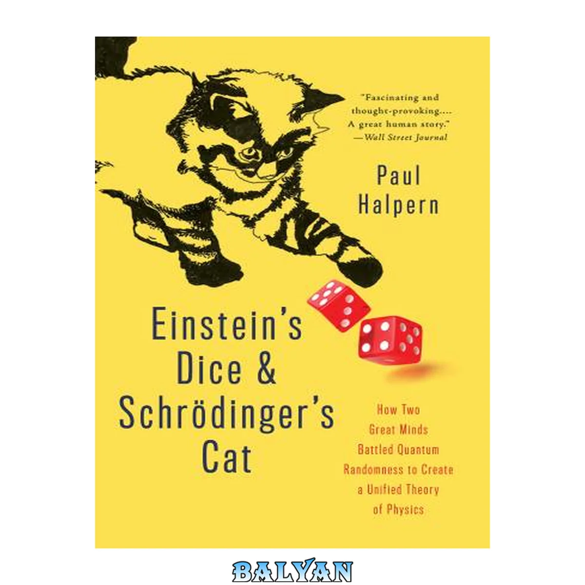 جلد کتاب Einstein's Dice and Schrödinger's Cat : How Two Great Minds Battled Quantum Randomness to Create a Unified Theory of Physics