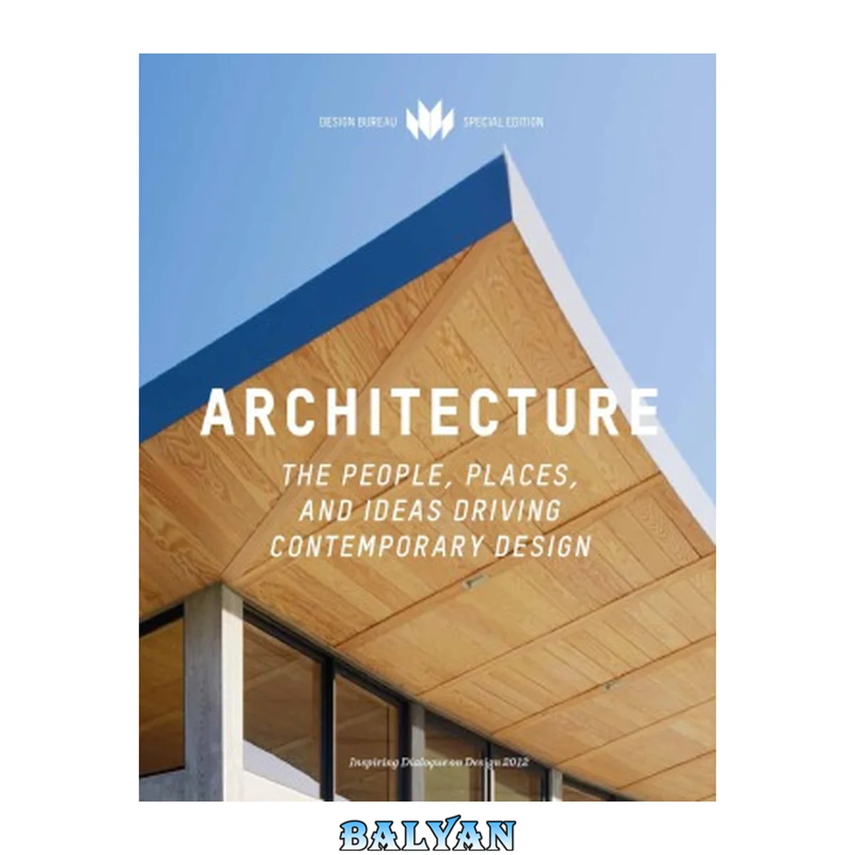 جلد کتاب Architecture : The People, Places, and Ideas Driving Contemporary Design