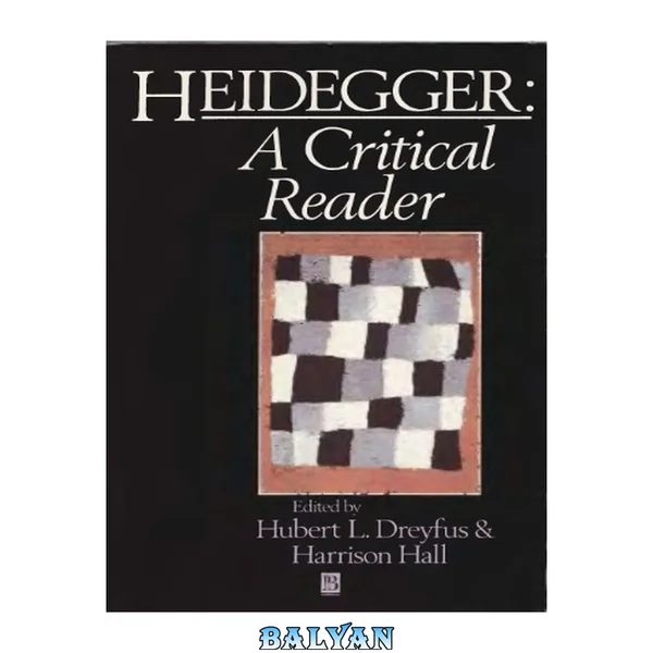 Heidegger: A Critical Reader (Blackwell Critical Reader)