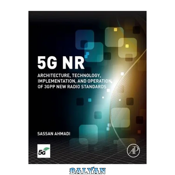 5G NR : Architecture, Technology, Implementation, and Operation of 3GPP New Radio Standards