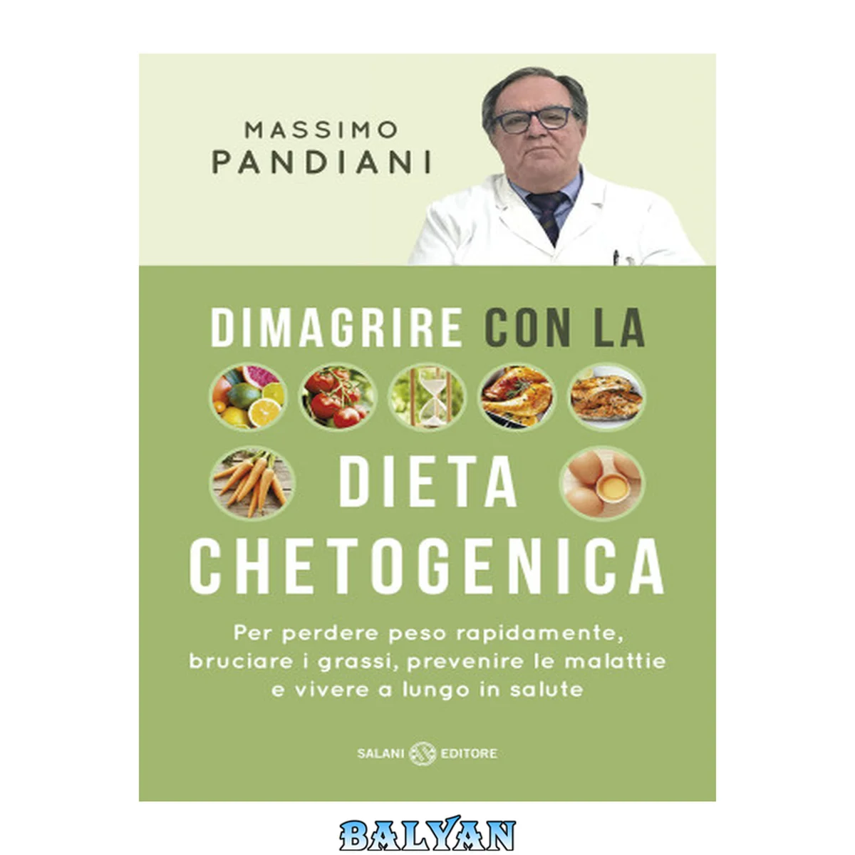 جلد کتاب Dimagrire con la dieta chetogenica: Per perdere peso rapidamente, bruciare i grassi, prevenire le malattie e vivere a lungo in salute (Italian Edition)