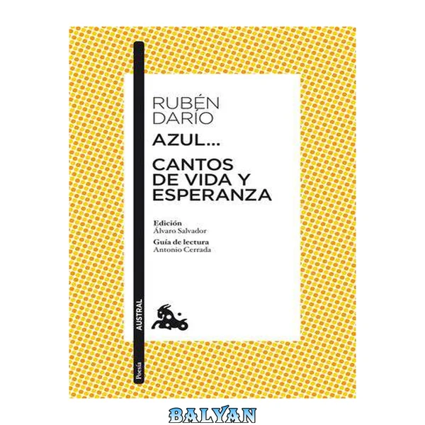 Azul... / Cantos de vida y esperanza: Edición de Álvaro Salvador. Guía de lectura de Antonio Cerrada