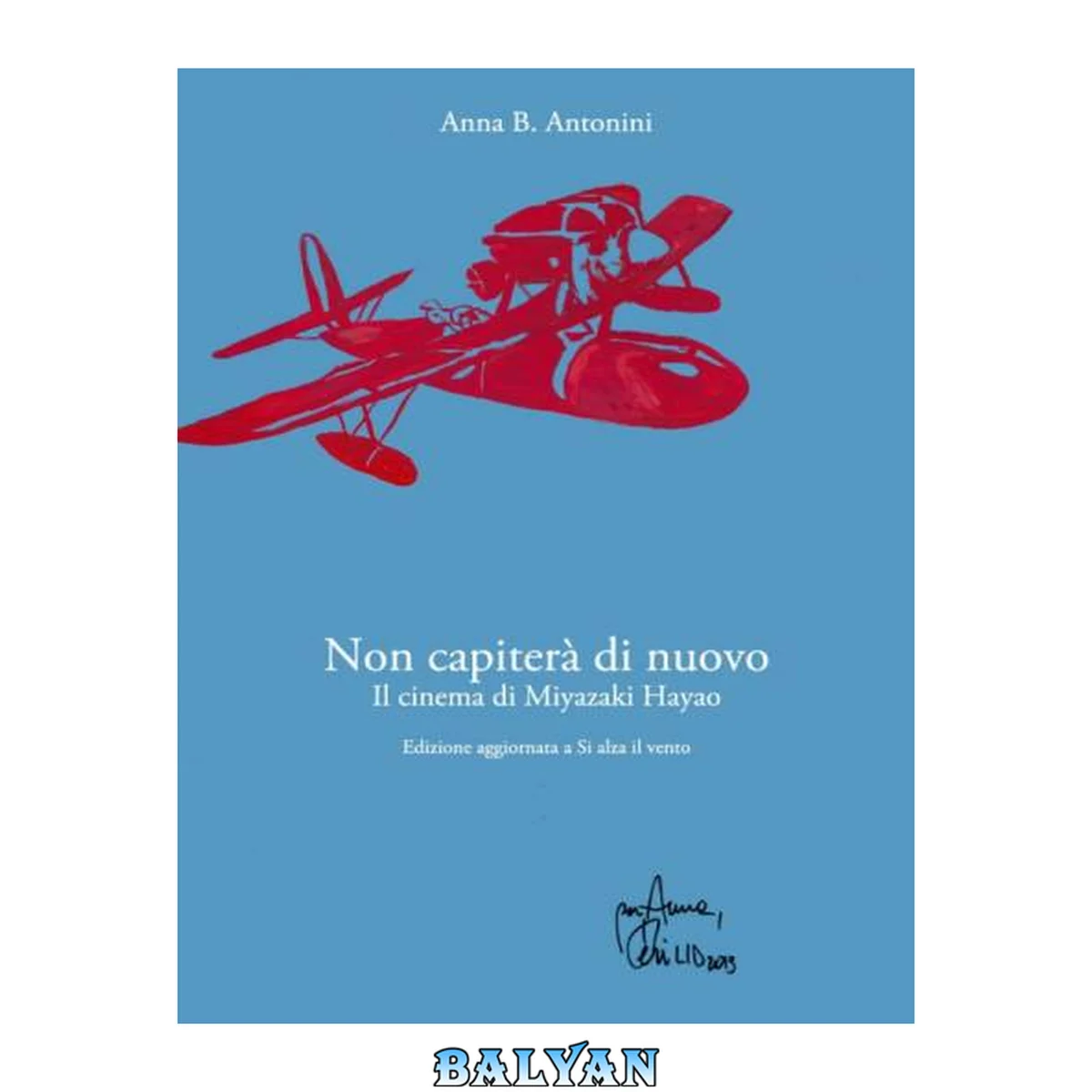 جلد کتاب Non capiterà di nuovo. Il cinema di Miyazaki Hayao