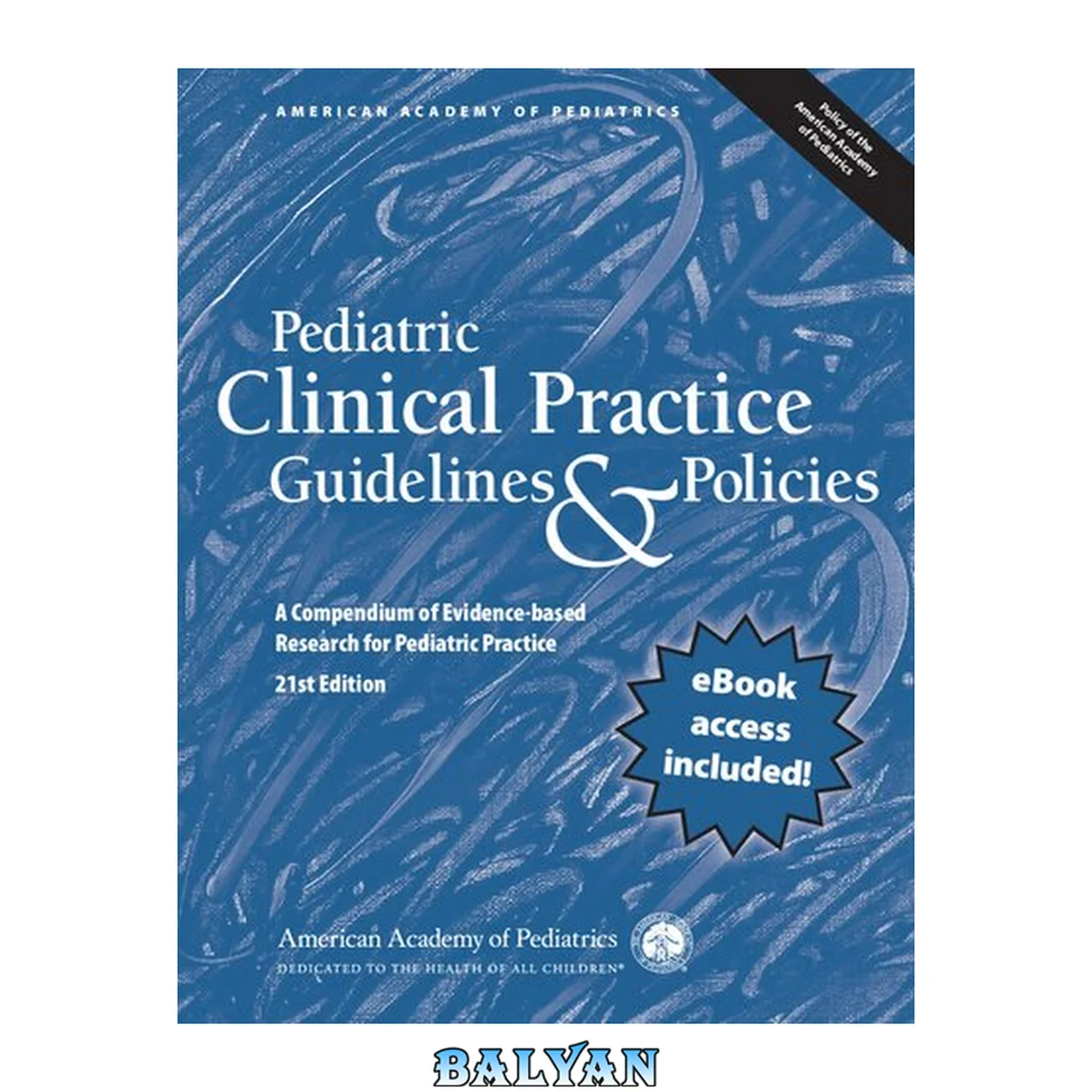 جلد کتاب Pediatric Clinical Practice Guidelines &amp; Policies: A Compendium of Evidence-based Research for Pediatric Practice (AAP Policy)