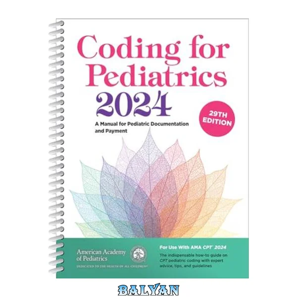 Coding for Pediatrics 2024 : A Manual for Pediatric Documentation and Payment