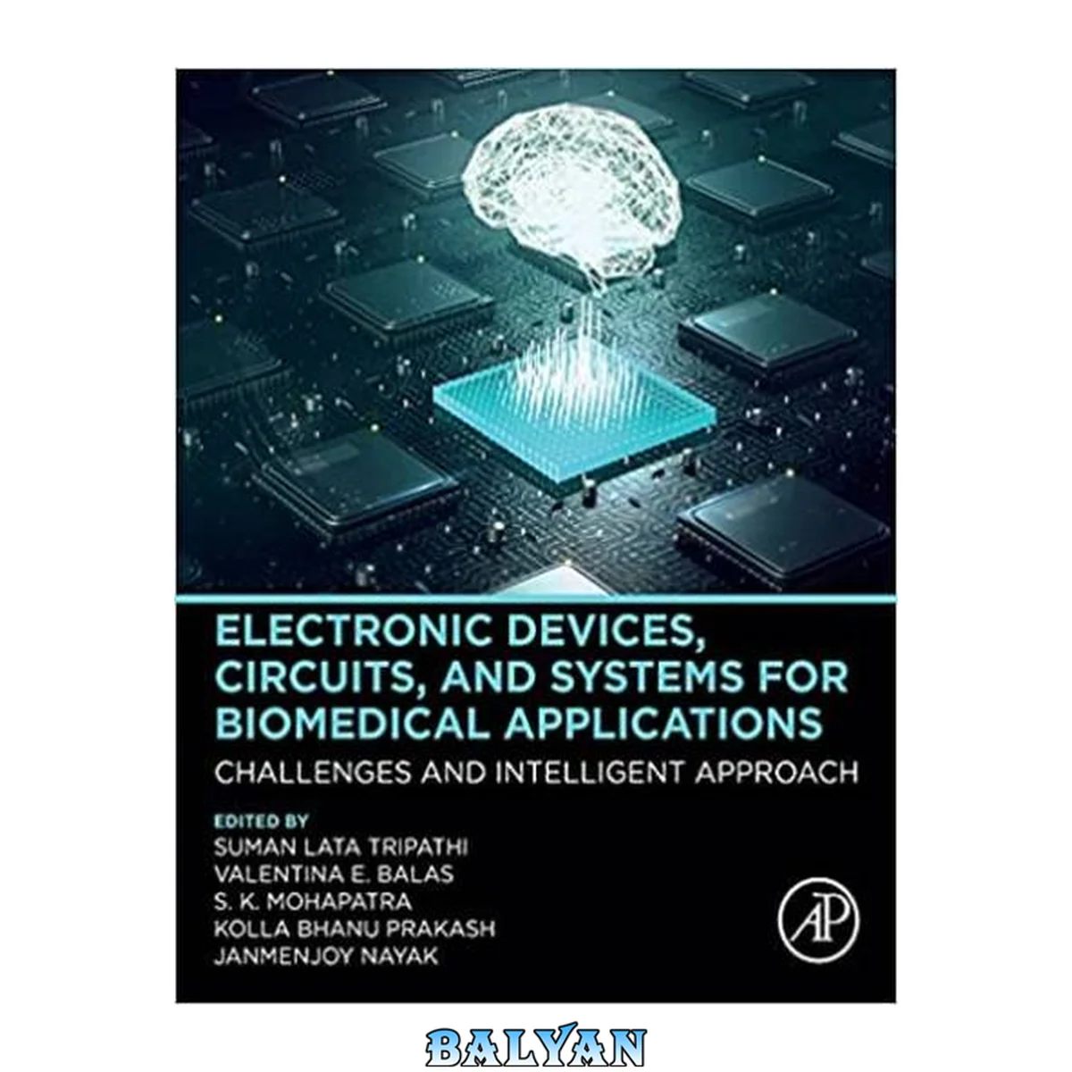 جلد کتاب Electronic Devices, Circuits, and Systems for Biomedical Applications : Challenges and Intelligent Approach