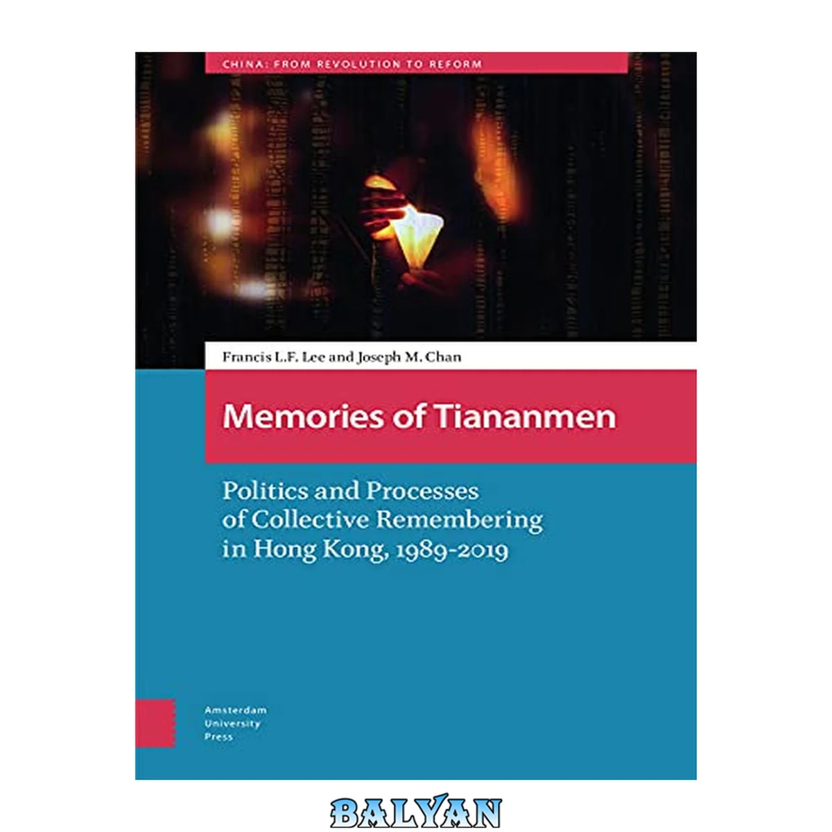 جلد کتاب Memories of Tiananmen: Politics and Processes of Collective Remembering in Hong Kong, 1989-2019 (China: From Revolution to Reform)