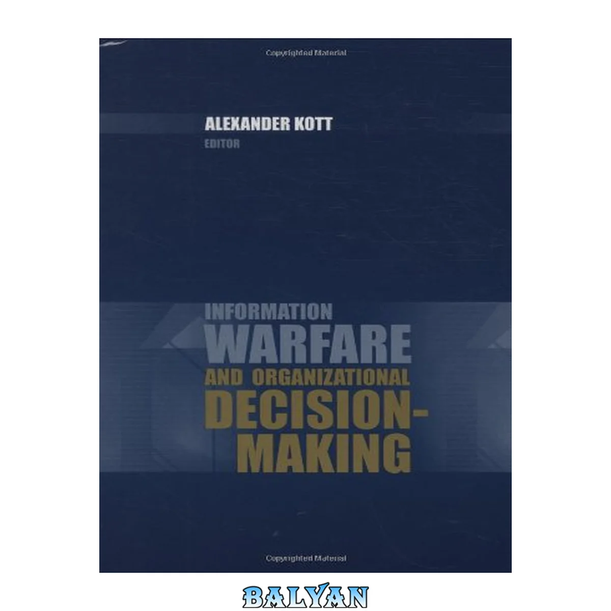 جلد کتاب Information Warfare and Organizational Decision-Making