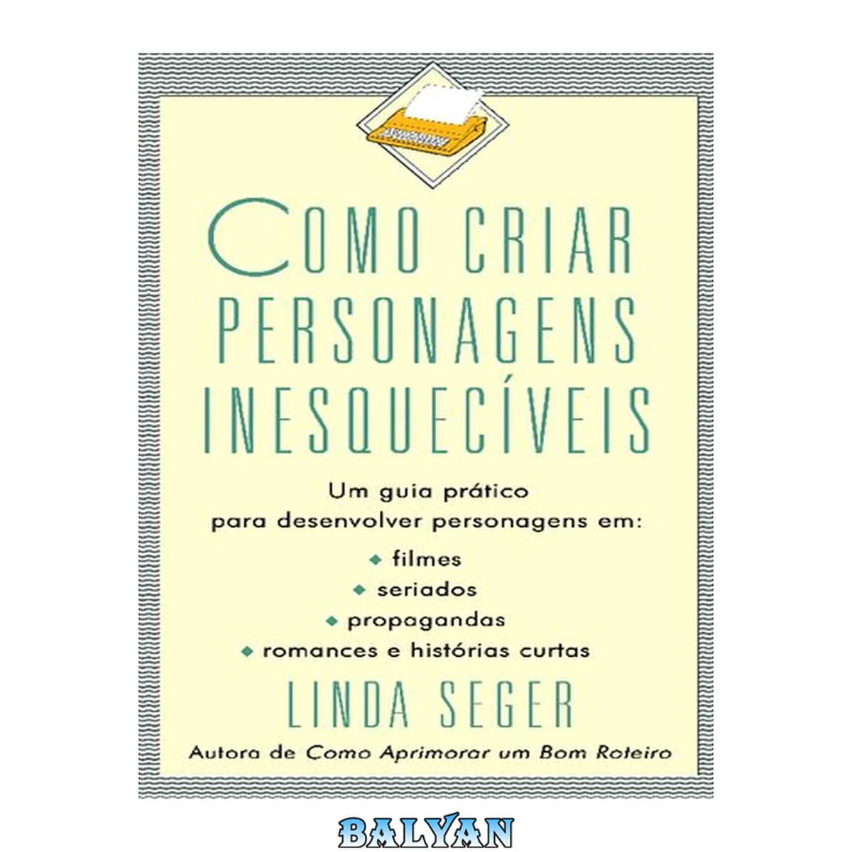 جلد کتاب Como Criar Personagens Inesquecíveis