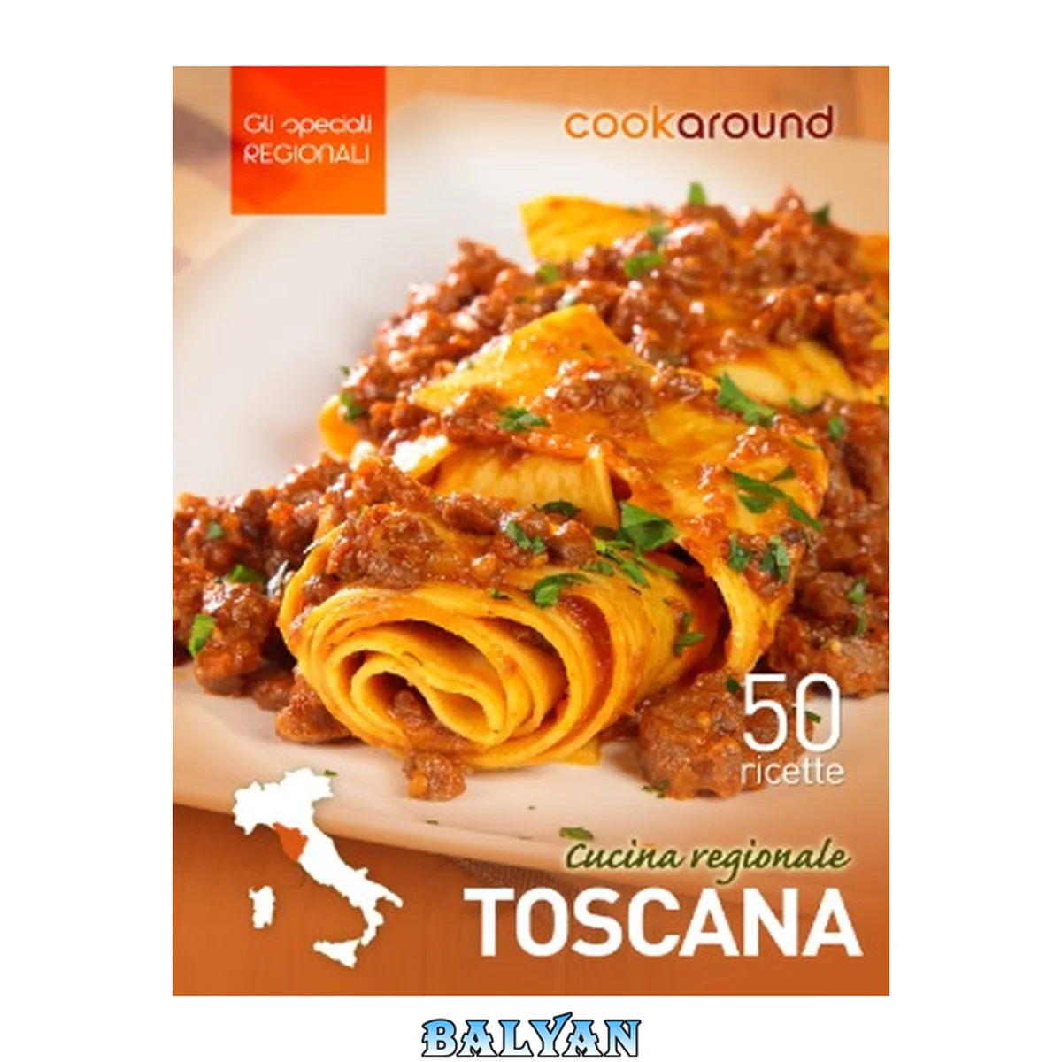 جلد کتاب Cookaround – Cucina Regionale Toscana (50 Ricette)