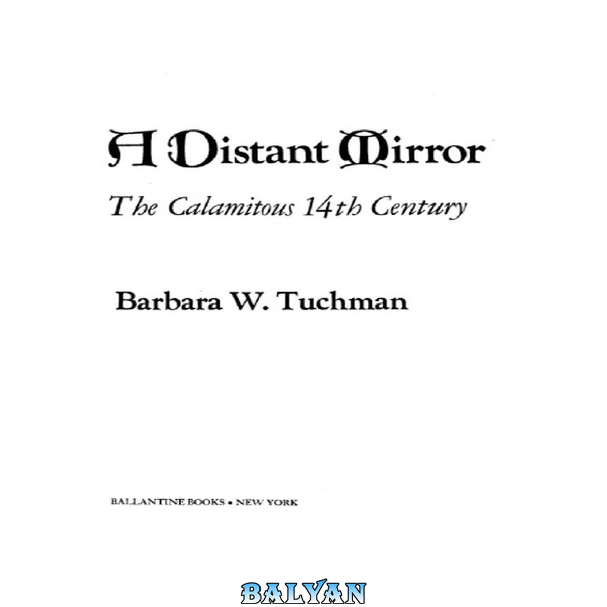 جلد کتاب A distant mirror : the calamitous 14th century