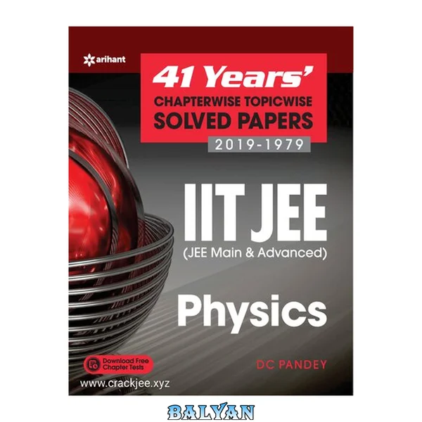 41 Years' Chapterwise Topicwise Solved Papers (2019-1979) IIT JEE Physics