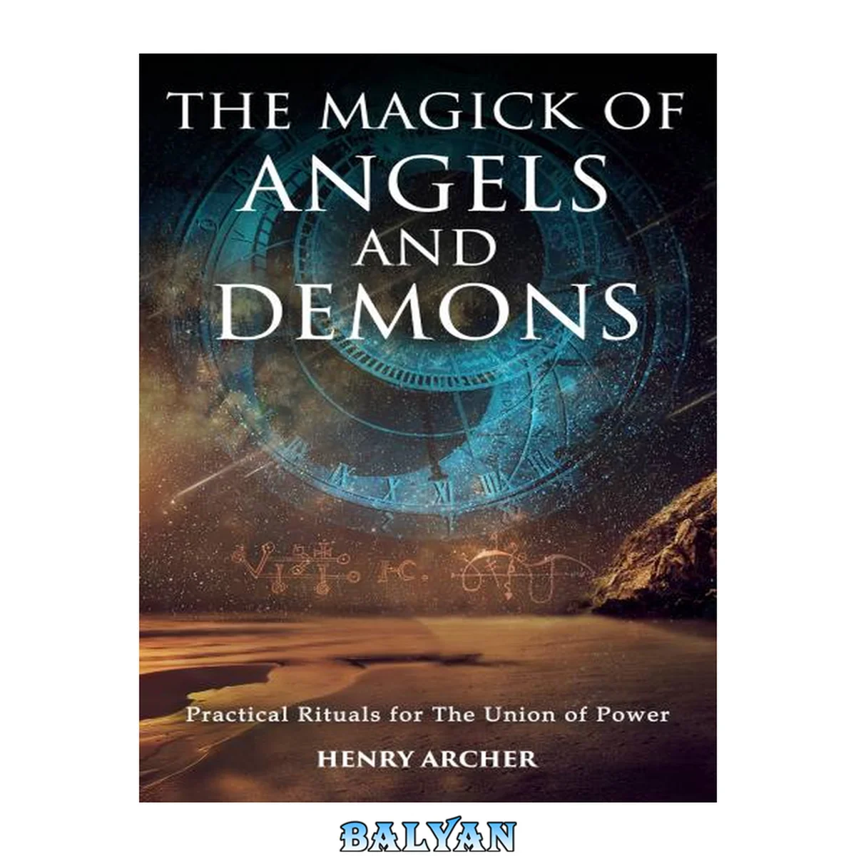 جلد کتاب The Magick of Angels and Demons: Practical Rituals for The Union of Power