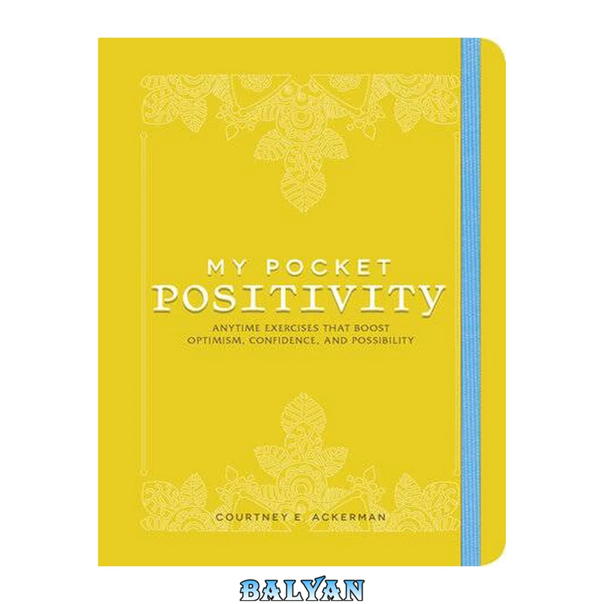 جلد کتاب My Pocket Positivity: Anytime Exercises That Boost Optimism, Confidence, and Possibility (My Pocket Gift Book Series)