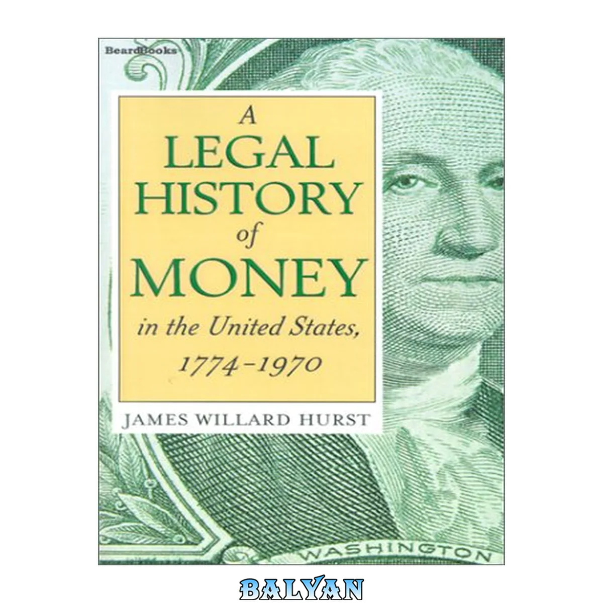 جلد کتاب A Legal History of Money in the United States, 1774 - 1970