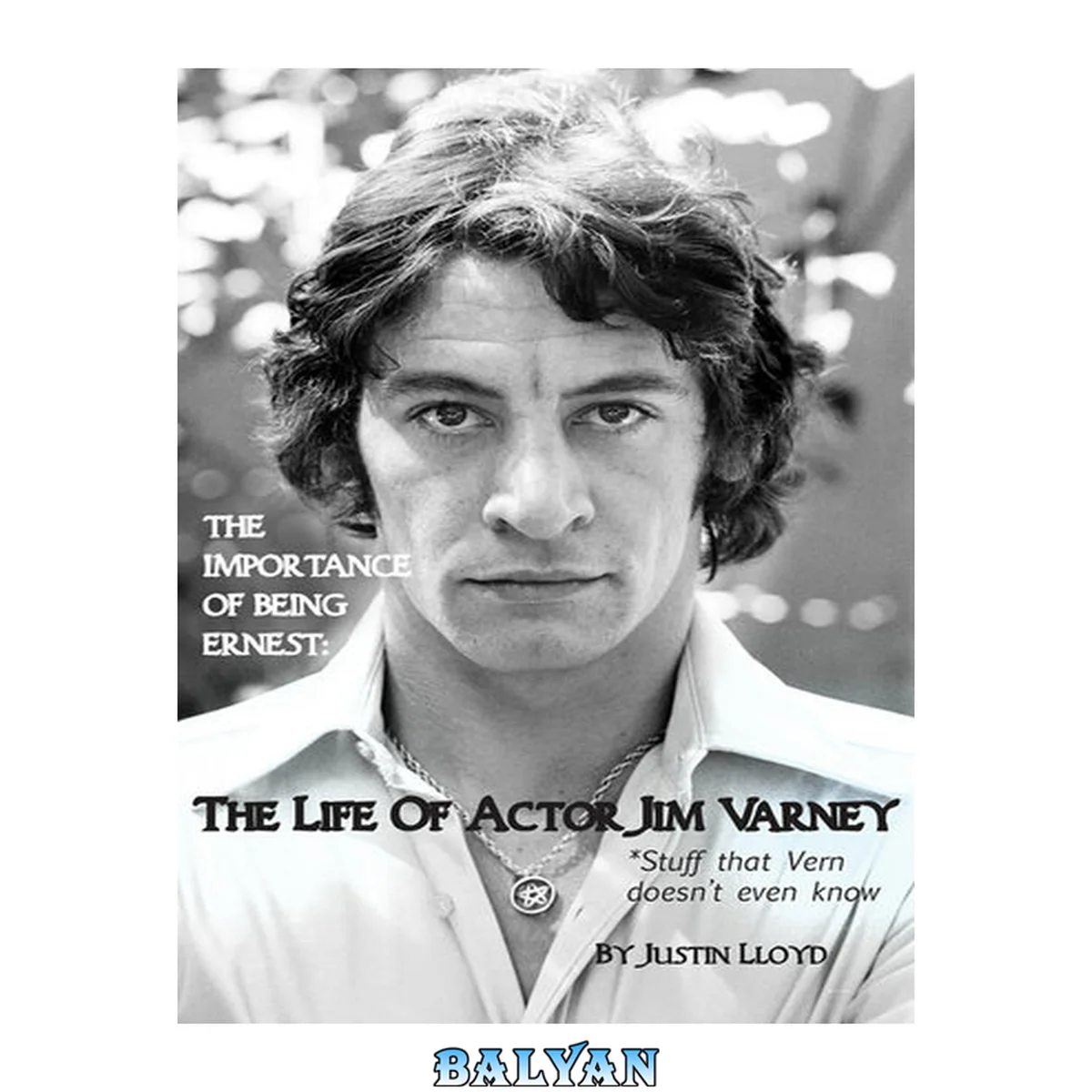 جلد کتاب The Importance of Being Ernest: The Life of Actor Jim Varney