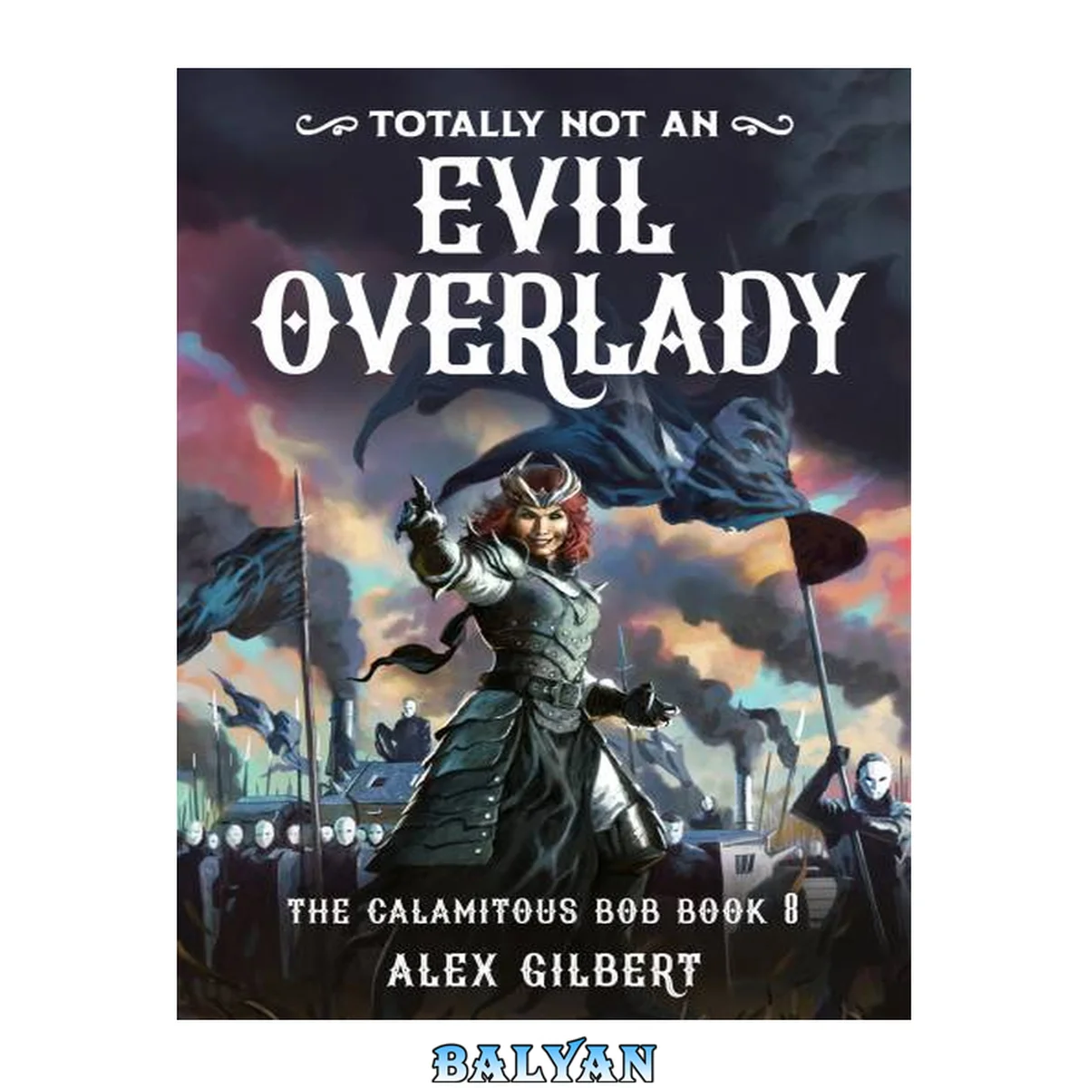جلد کتاب (Totally not an) EVIL OVERLADY: The Calamitous Bob Book 8