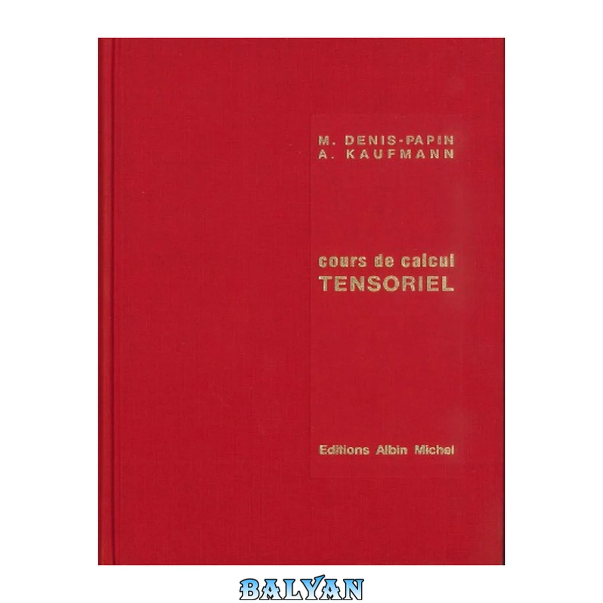 جلد کتاب Cours de calcul tensoriel appliqué (Géométrie différentielle absolue)