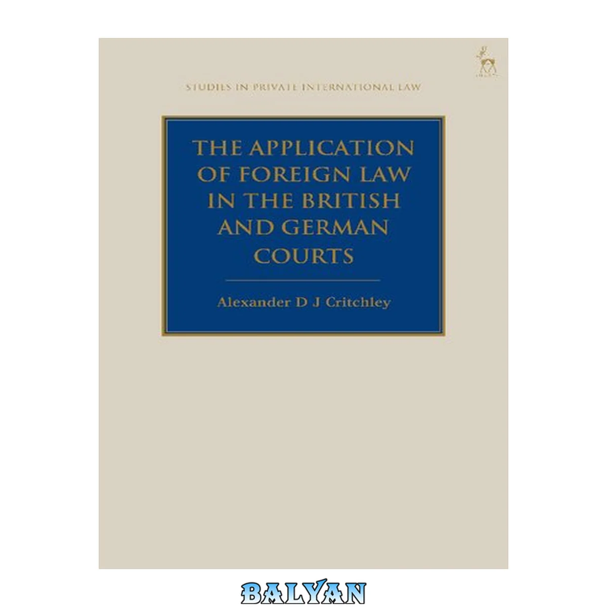 جلد کتاب The Application of Foreign Law in the British and German Courts