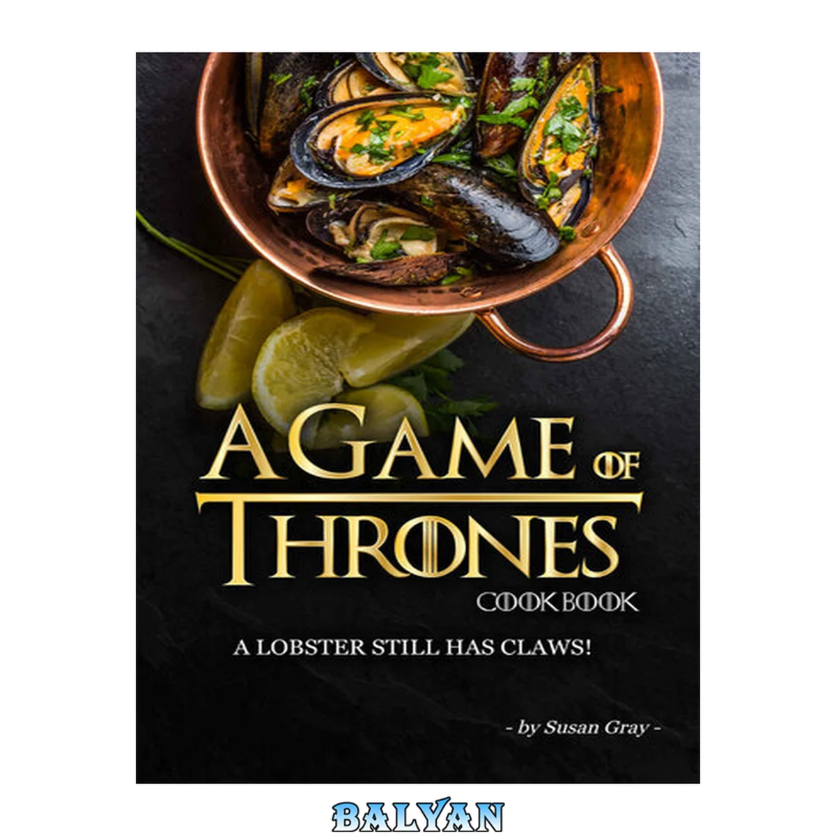 جلد کتاب A Game of Thrones Cookbook: A Lobster Still Has Claws