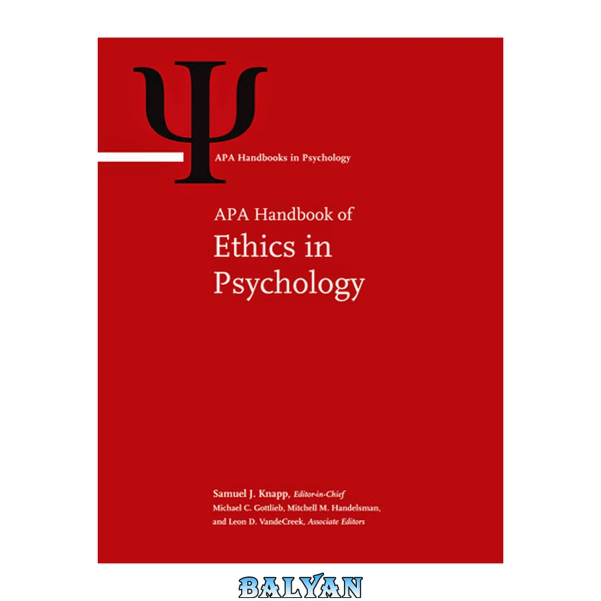 جلد کتاب APA Handbook of Ethics in Psychology (2 Volume Set): v. 1. Moral foundations and common themes — v. 2. Practice, teaching, and research 1-2