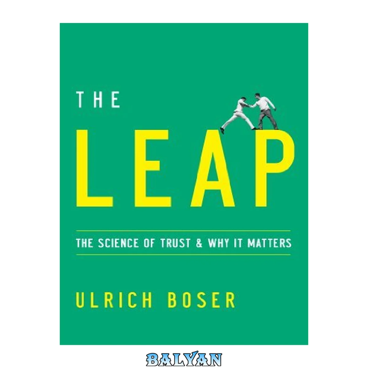 جلد کتاب The Leap: The Science of Trust and Why It Matters