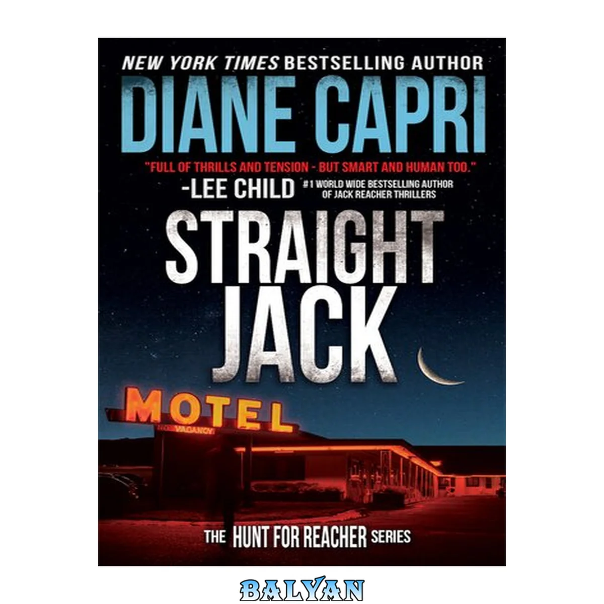 جلد کتاب Straight Jack: Hunting Lee Child's Jack Reacher (The Hunt for Jack Reacher Series Book 16)