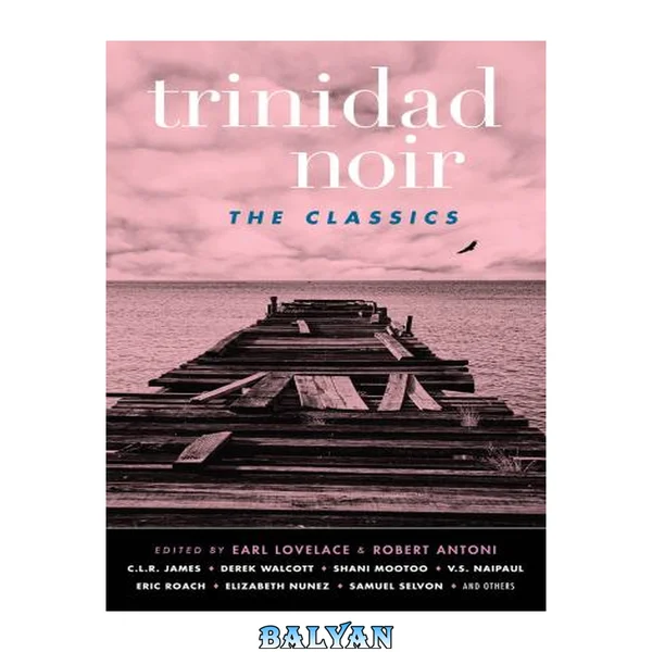 Trinidad Noir: The Classics (Akashic Noir)