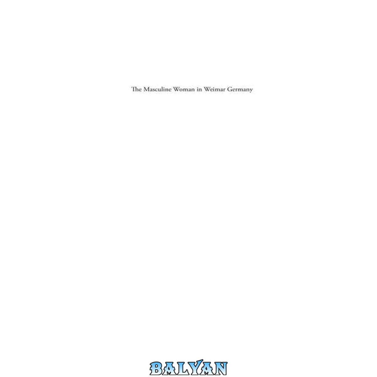 جلد کتاب The Masculine Woman in Weimar Germany