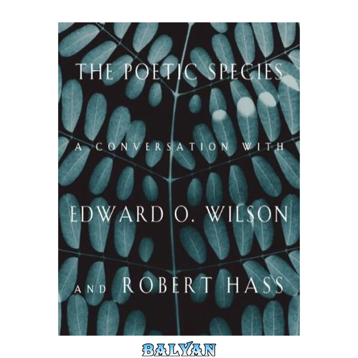 جلد کتاب The Poetic Species : A Conversation with Edward O. Wilson and Robert Hass
