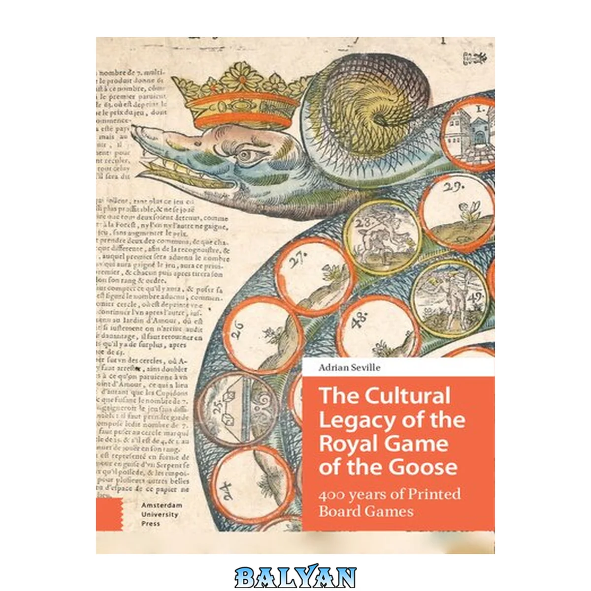 جلد کتاب The Cultural Legacy of the Royal Game of the Goose : 400 Years of Printed Board Games