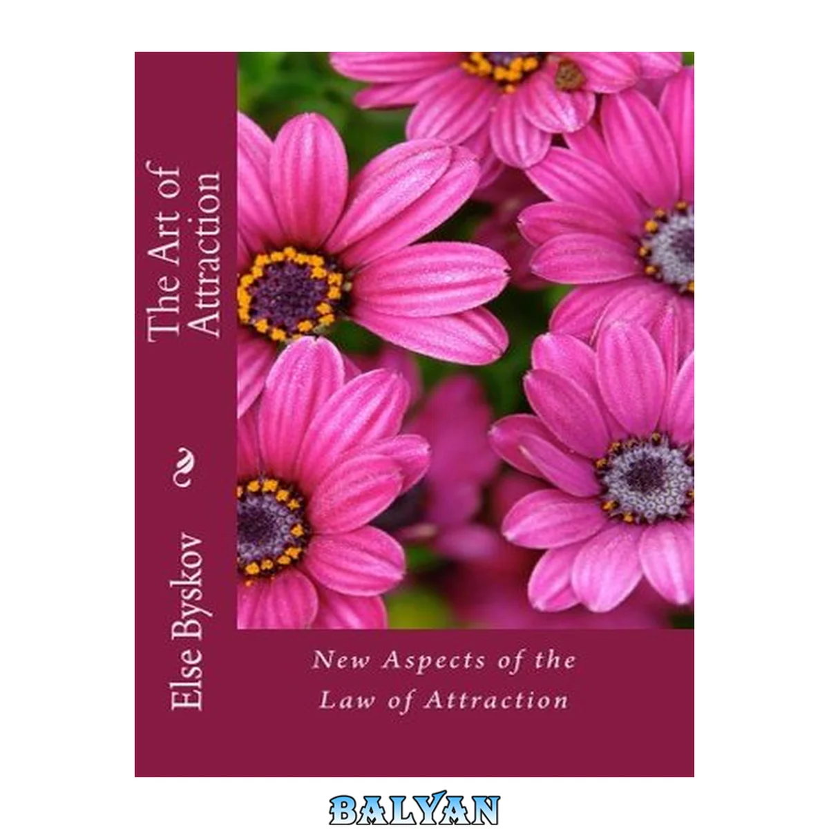 جلد کتاب The Art of Attraction: New Aspects of the Law of Attraction