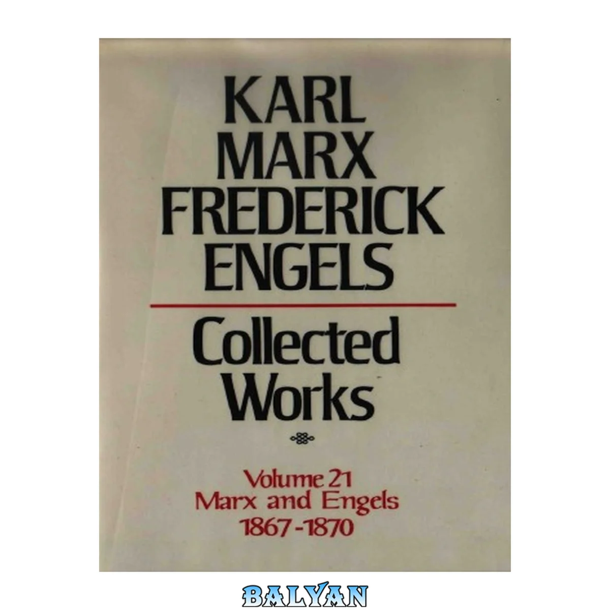 جلد کتاب Marx-Engels Collected Works,Volume 21 - Marx and Engels: 1867-1870