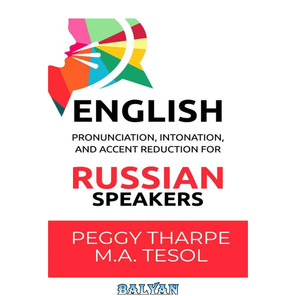 جلد کتاب English Pronunciation, Intonation and Accent Reduction for RUSSIAN Speakers: Reduce Your Accent and Improve Your Sound in English: Includes Recordings ... Pronunciation and Accent Reduction)