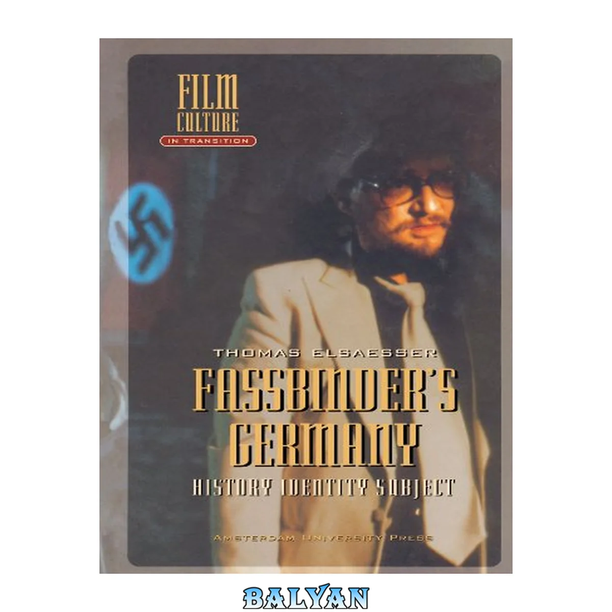 جلد کتاب Fassbinder's Germany: History, Identity, Subject (Amsterdam University Press - Film Culture in Transition)