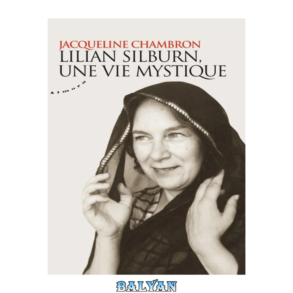 جلد کتاب Lilian Silburn, une vie mystique (French Edition)