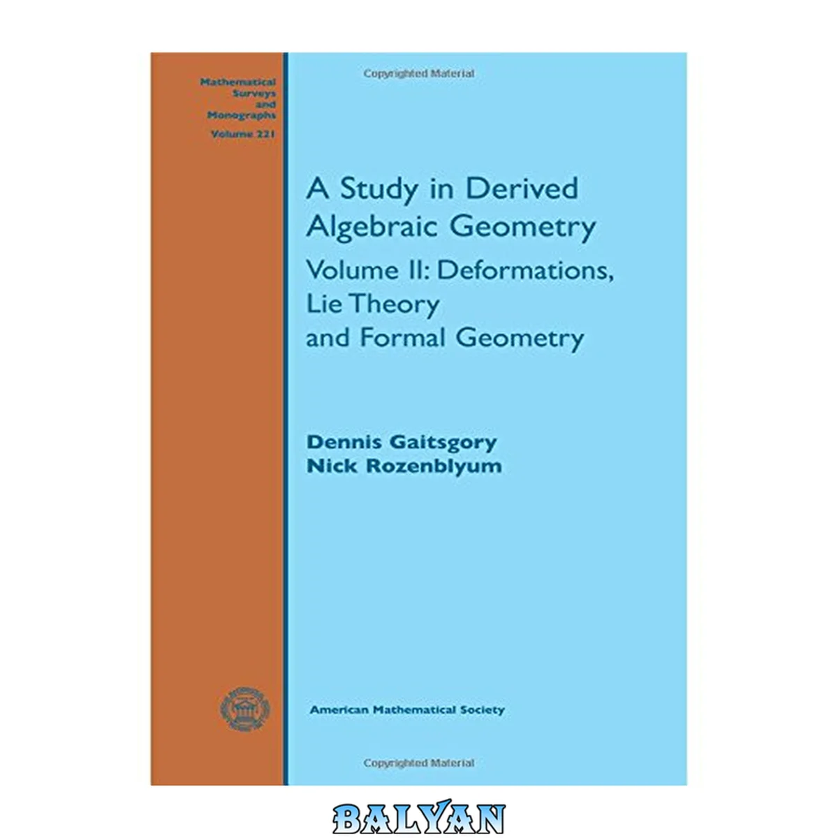 جلد کتاب A Study in Derived Algebraic Geometry: Deformations, Lie Theory and Formal Geometry (Mathematical Surveys and Monographs)