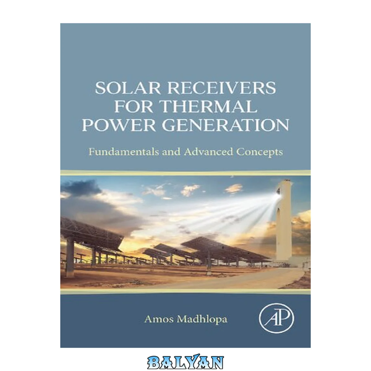 جلد کتاب Solar Receivers for Thermal Power Generation : Fundamentals and Advanced Concepts