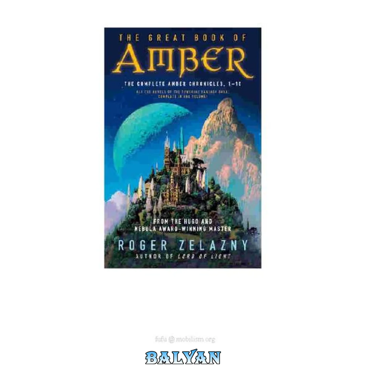 جلد کتاب The great book of Amber : the complete Amber chronicles, 1-10